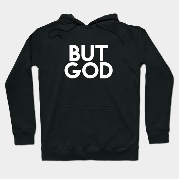 But God Mega366 #032 Hoodie by Been There, Done That, Got a T-shirt